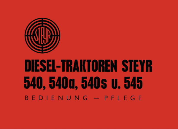 Steyr Traktor 540, 540a, 540s und 545 Betriebsanleitung