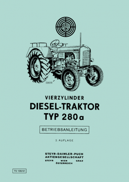 Steyr Vierzylinder Diesel-Traktor Typ 280a, Betriebsanleitung