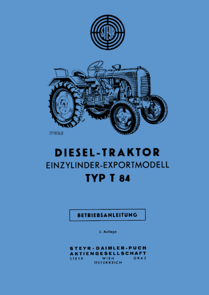 Steyr Traktor Einzylinder-Exportmodell Typ T84 Betriebsanleitung
