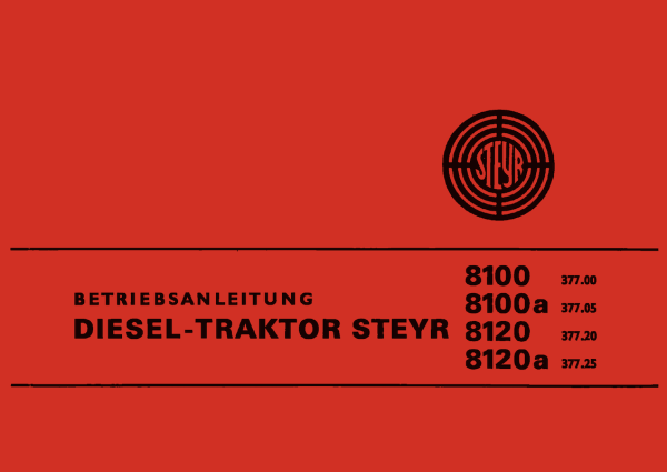 Steyr Diesel-Traktor 8100, 8100a, 8120, 8120a Betriebsanleitung