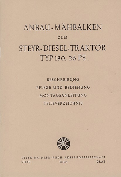 Steyr Anbau-Mähbalken zum Typ 180 Betriebs-, Montageanleitung und Teileverzeichnis