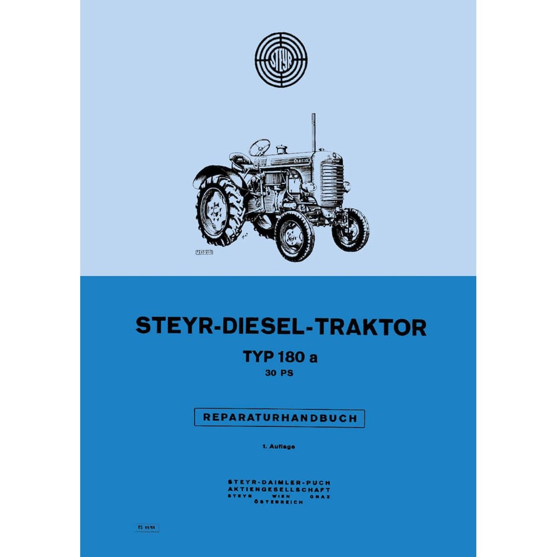 Steyr 180a Reparaturanleitung: Das Werkstatthandbuch für den 30 PS Kurzschnauzer Traktor