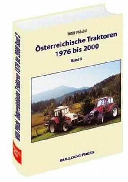 Österreichische Traktoren 1976 bis 2000 - Band 3 - Lindner, Reform und Steyr