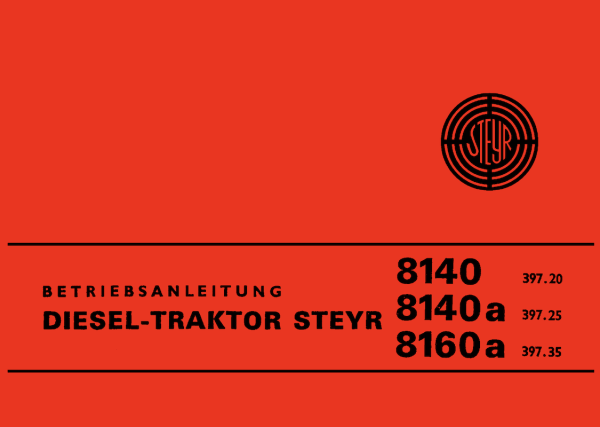 Steyr Diesel-Traktor 8140, 8140a und 8160a Betriebsanleitung